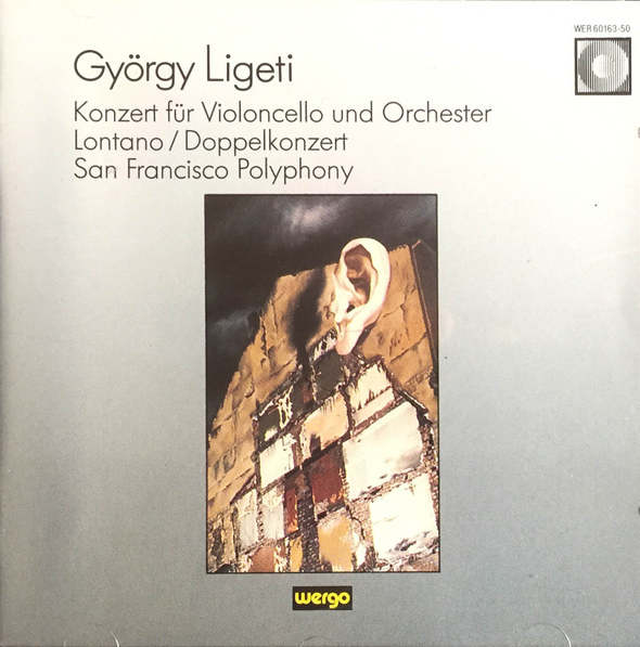 GYÖRGY LIGETI : Konzert Für Violoncello Und Orchester / Lontano / Doppelkonzert / San Francisco Polyphony - Click Image to Close